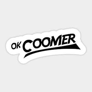 ok coomer Sticker